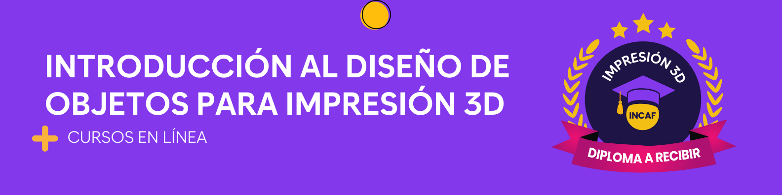 Introducción al diseño de objetos para impresión 3D