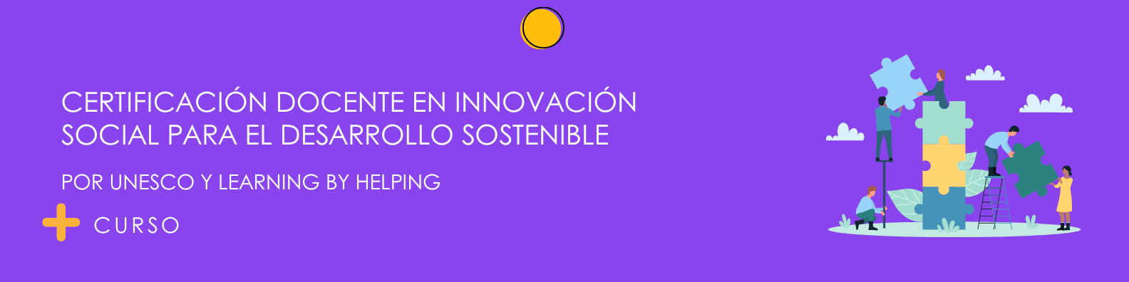 Certificación Docente en Innovación Social para el Desarrollo Sostenible por UNESCO y Learning by Helping