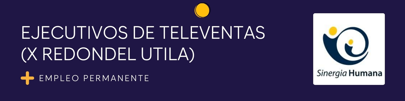 Ejecutivos de Televentas (x redondel Utila) 