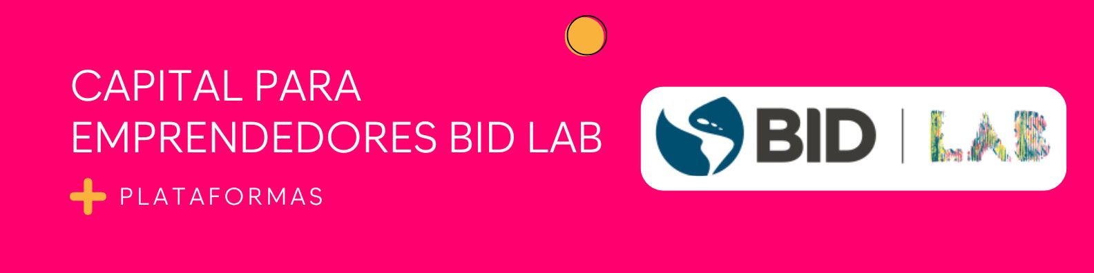 Capital para emprendedores BID LAB
