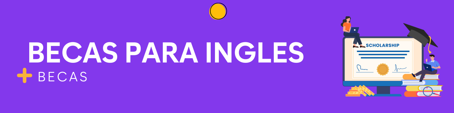 MEDIA BECA EN CERTIFICACION INTERNACIONAL DE INGLES.