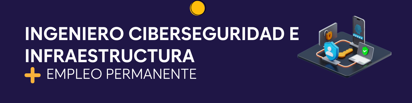 Ingeniero Ciberseguridad e Infraestructura