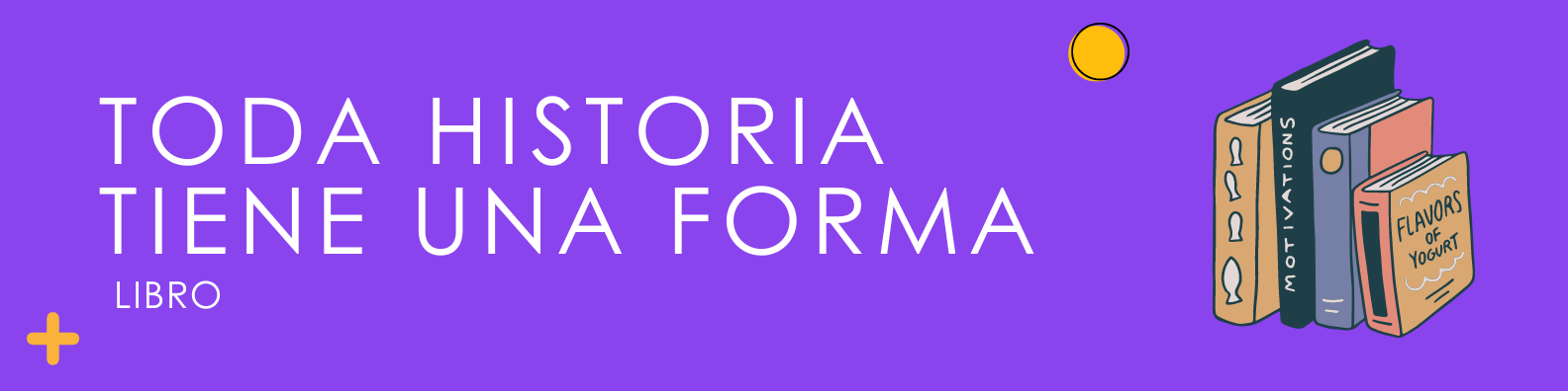 Toda historia tiene una forma