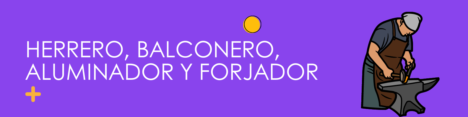 Herrero, balconero, aluminador y forjador