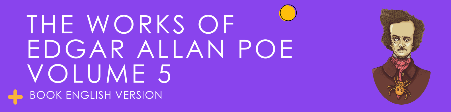 The Works of Edgar Allan Poe Volume 5